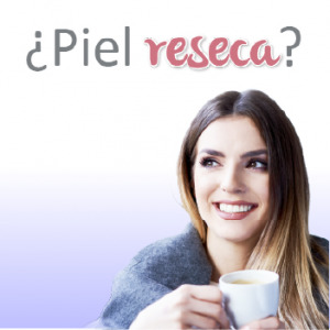 ¿Piel reseca?