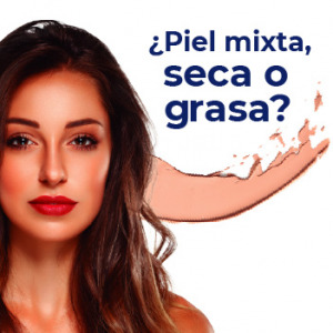 ¿Piel mixta, seca o grasa?